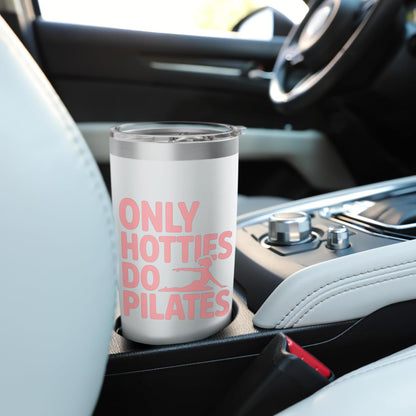 Only Hotties Do Pilates Stainless Steel Insulated Tumbler