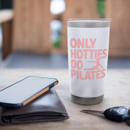Only Hotties Do Pilates Stainless Steel Insulated Tumbler