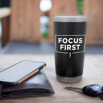Focus First Deep Work Productivity Mindset Design Stainless Steel Insulated Tumbler