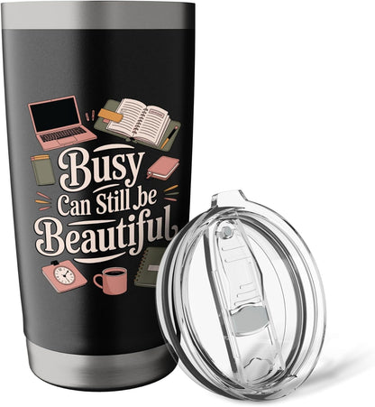 Busy Can Still Be Beautiful Aesthetic Productivity Stainless Steel Insulated Tumbler