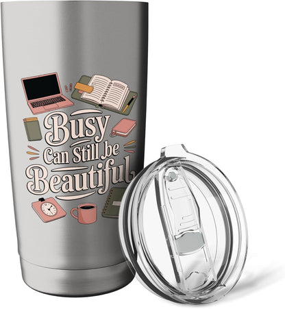 Busy Can Still Be Beautiful Aesthetic Productivity Stainless Steel Insulated Tumbler