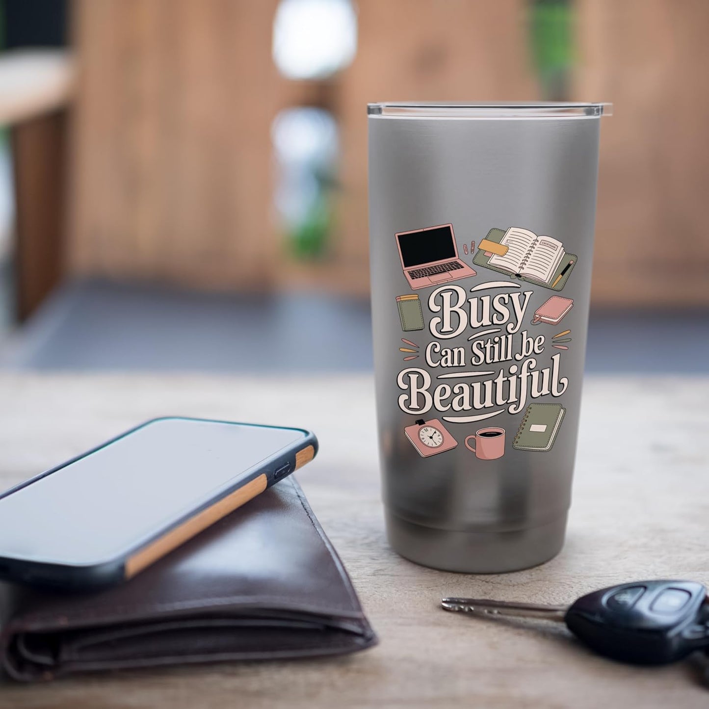 Busy Can Still Be Beautiful Aesthetic Productivity Stainless Steel Insulated Tumbler