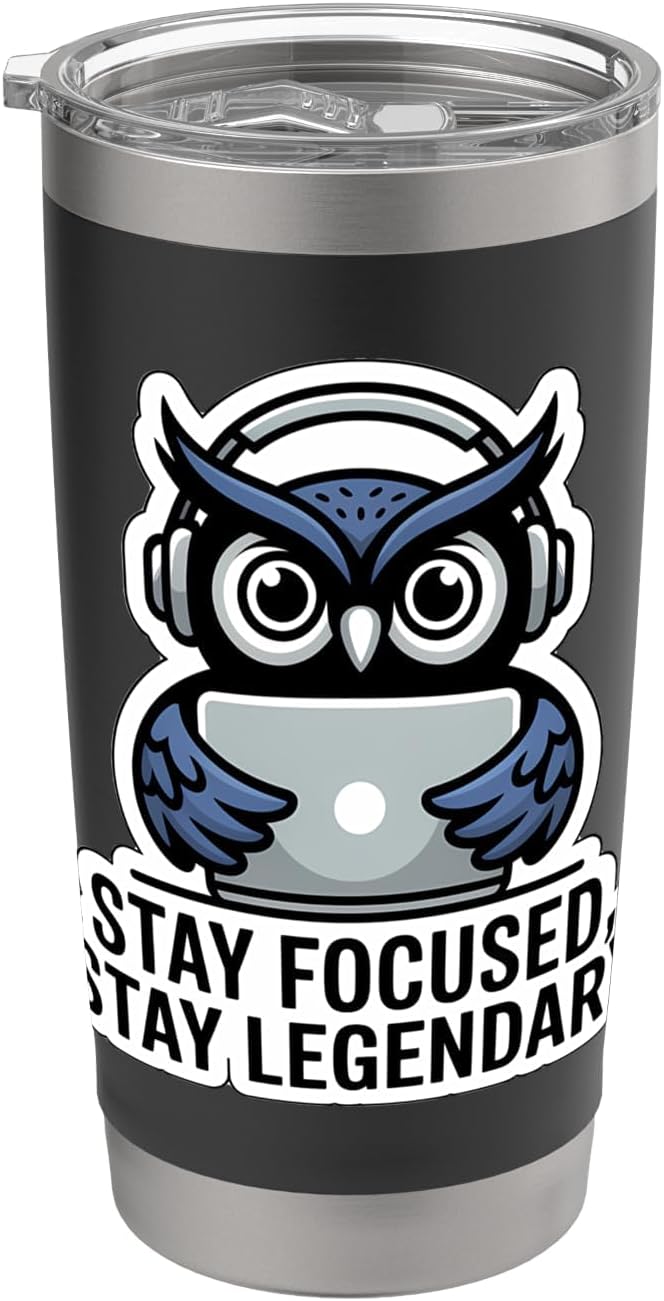 STAY FOCUSED, STAY LEGENDARY Digital Nomad Remote Work Owl Stainless Steel Insulated Tumbler