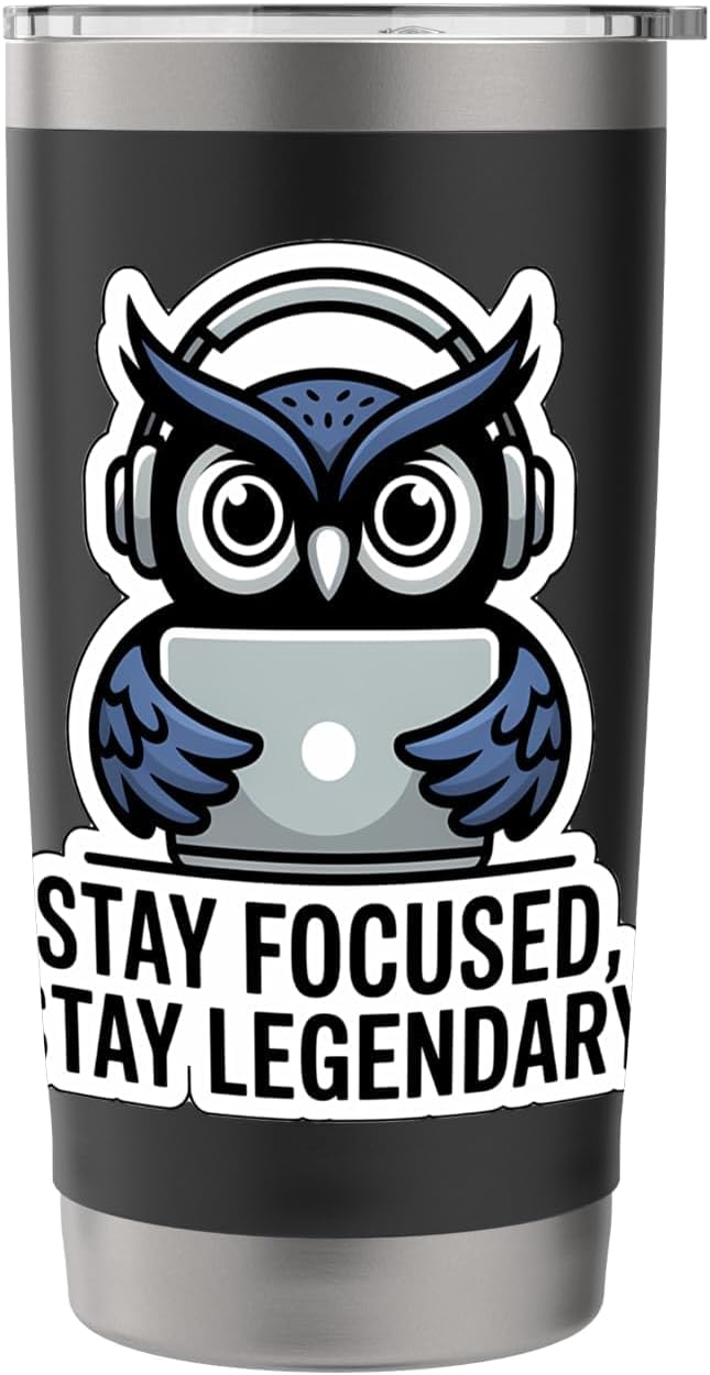 STAY FOCUSED, STAY LEGENDARY Digital Nomad Remote Work Owl Stainless Steel Insulated Tumbler