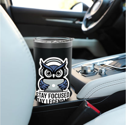 STAY FOCUSED, STAY LEGENDARY Digital Nomad Remote Work Owl Stainless Steel Insulated Tumbler