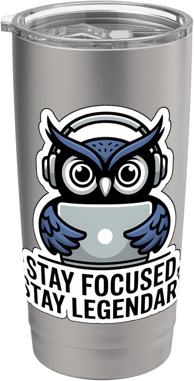 STAY FOCUSED, STAY LEGENDARY Digital Nomad Remote Work Owl Stainless Steel Insulated Tumbler