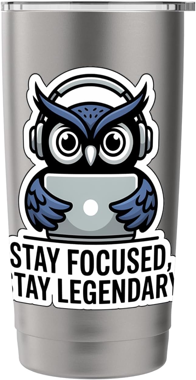 STAY FOCUSED, STAY LEGENDARY Digital Nomad Remote Work Owl Stainless Steel Insulated Tumbler