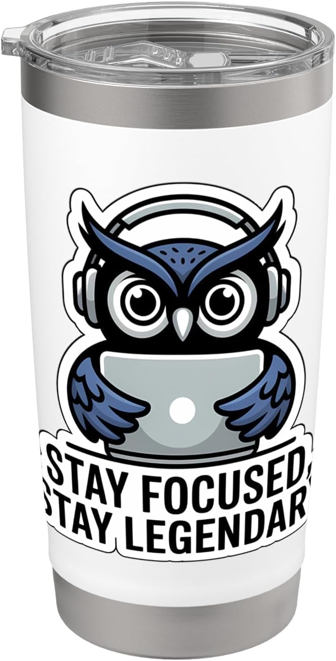 STAY FOCUSED, STAY LEGENDARY Digital Nomad Remote Work Owl Stainless Steel Insulated Tumbler