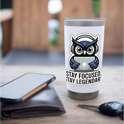 STAY FOCUSED, STAY LEGENDARY Digital Nomad Remote Work Owl Stainless Steel Insulated Tumbler
