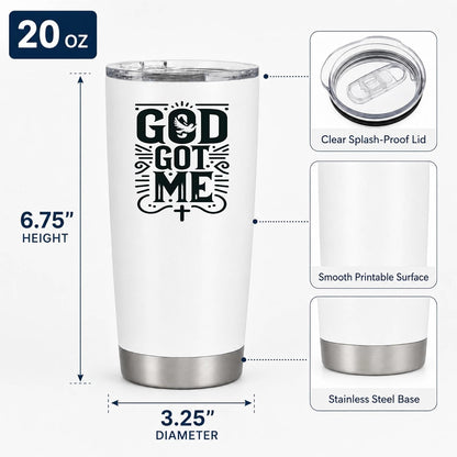 God Got Me 20oz White Insulated Tumbler | Faith-Centered Typography for Believers Seeking a Daily Reminder of Divine Support