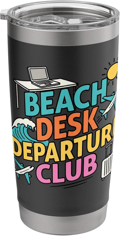 Beach Desk Departure Club Travel Work Lifestyle Stainless Steel Insulated Tumbler