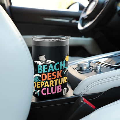 Beach Desk Departure Club Travel Work Lifestyle Stainless Steel Insulated Tumbler