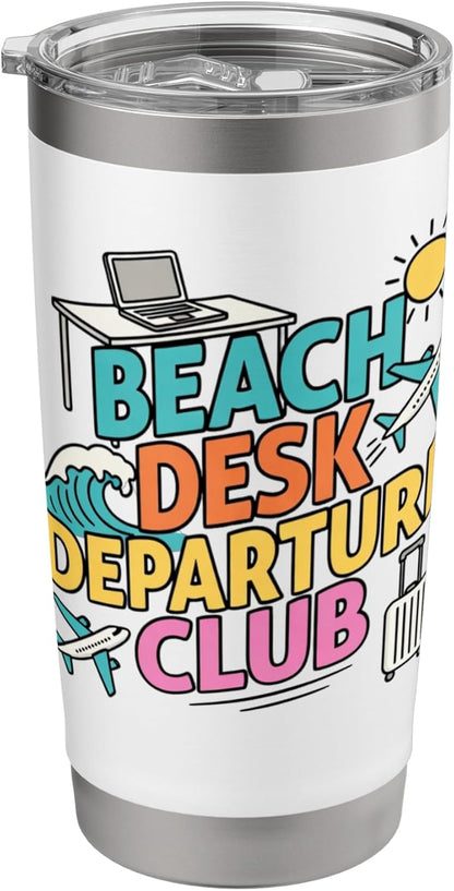 Beach Desk Departure Club Travel Work Lifestyle Stainless Steel Insulated Tumbler
