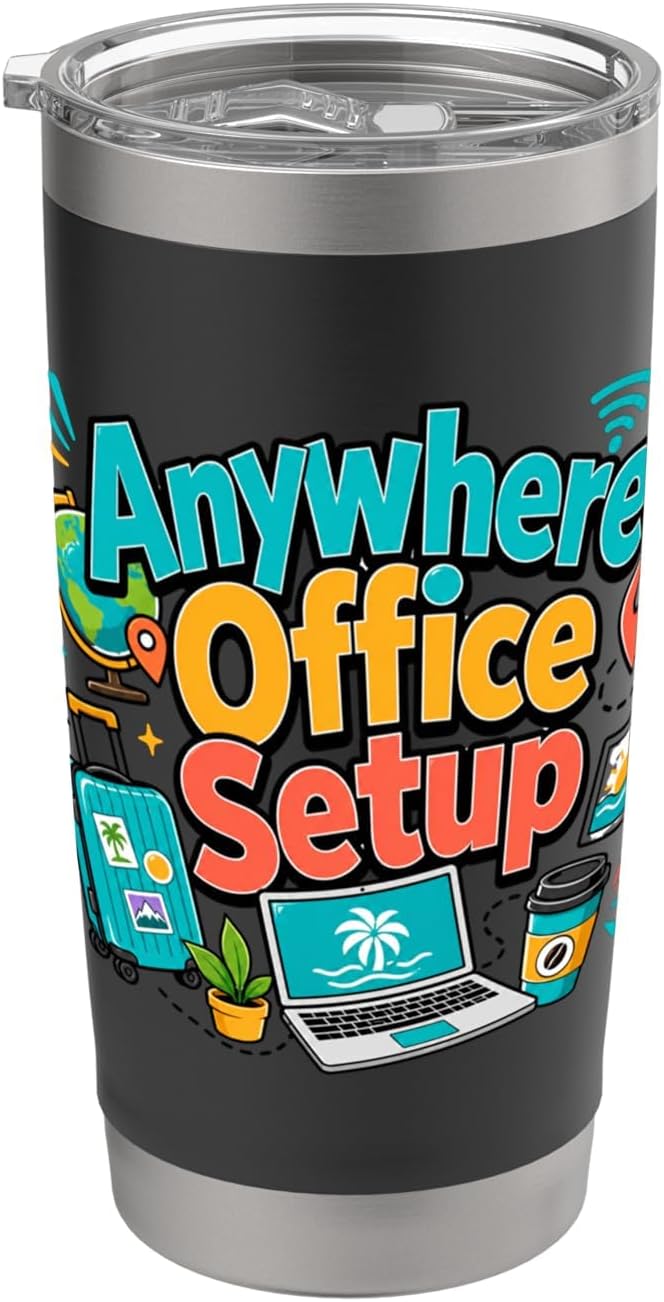 Anywhere Office Setup Remote Work Travel Lifestyle Stainless Steel Insulated Tumbler