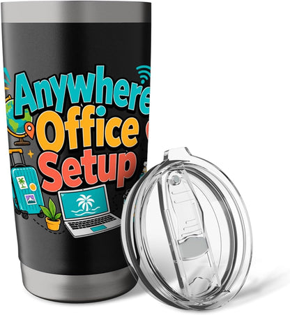 Anywhere Office Setup Remote Work Travel Lifestyle Stainless Steel Insulated Tumbler