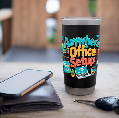 Anywhere Office Setup Remote Work Travel Lifestyle Stainless Steel Insulated Tumbler
