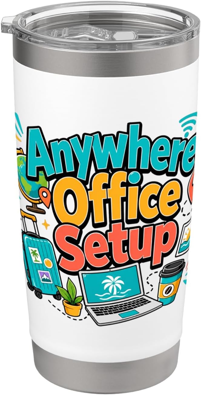 Anywhere Office Setup Remote Work Travel Lifestyle Stainless Steel Insulated Tumbler