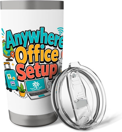 Anywhere Office Setup Remote Work Travel Lifestyle Stainless Steel Insulated Tumbler
