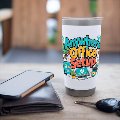 Anywhere Office Setup Remote Work Travel Lifestyle Stainless Steel Insulated Tumbler