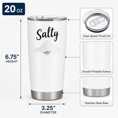 Salty Matthew 5:13 White 20oz Tumbler | Scripture-Inspired Design Connecting Faith and Character Through a Clean Minimalist Visual Concept