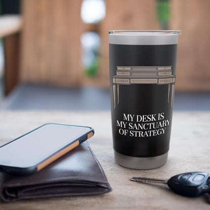 My Desk Is My Sanctuary Home Office Worker Stainless Steel Insulated Tumbler