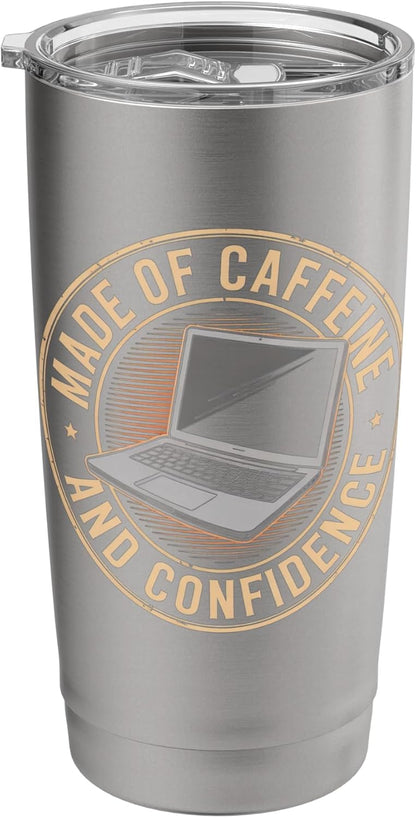 Made of Caffeine and Confidence Laptop Design Stainless Steel Insulated Tumbler