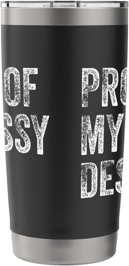 Proud Of My Messy Desk Funny Workstation Humor Stainless Steel Insulated Tumbler