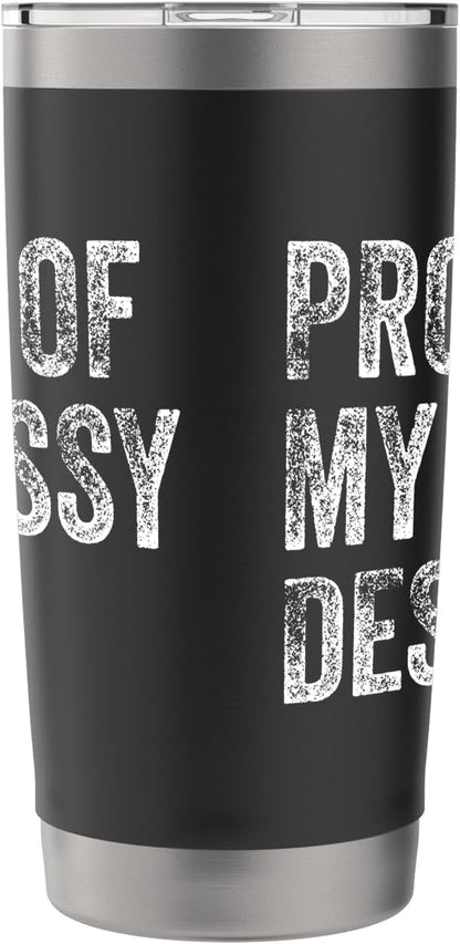 Proud Of My Messy Desk Funny Workstation Humor Stainless Steel Insulated Tumbler