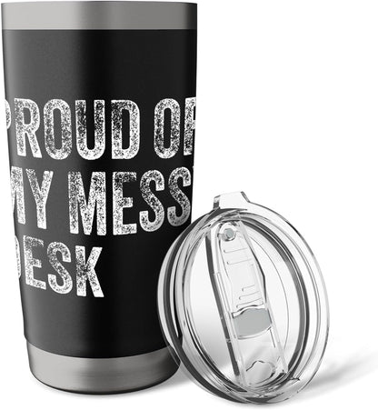 Proud Of My Messy Desk Funny Workstation Humor Stainless Steel Insulated Tumbler