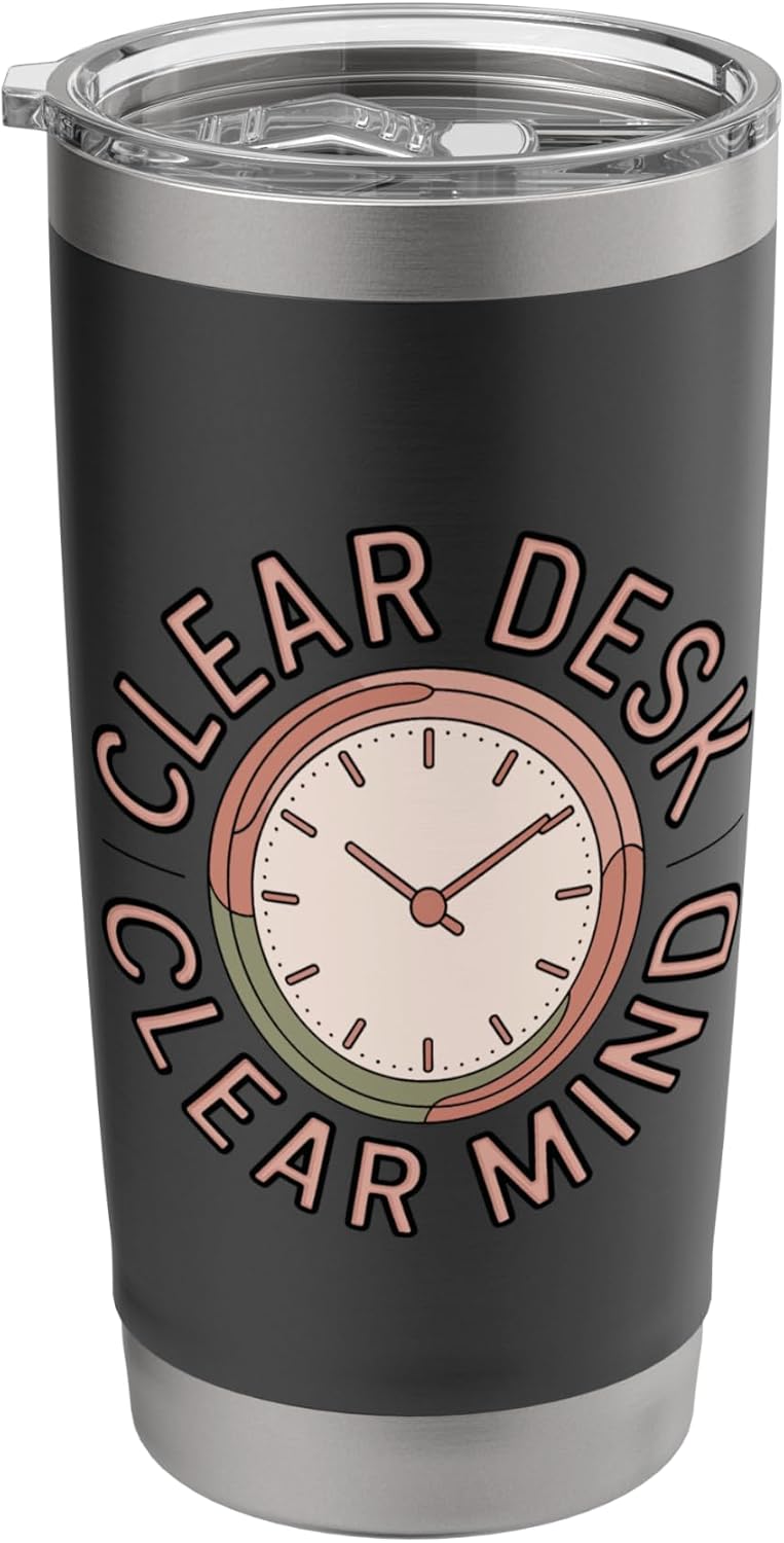 Clear Desk Clear Mind Funny Organizer Productivity Stainless Steel Insulated Tumbler