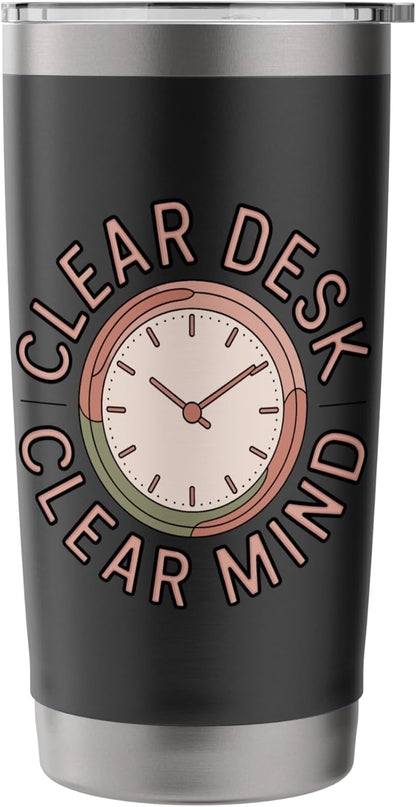 Clear Desk Clear Mind Funny Organizer Productivity Stainless Steel Insulated Tumbler