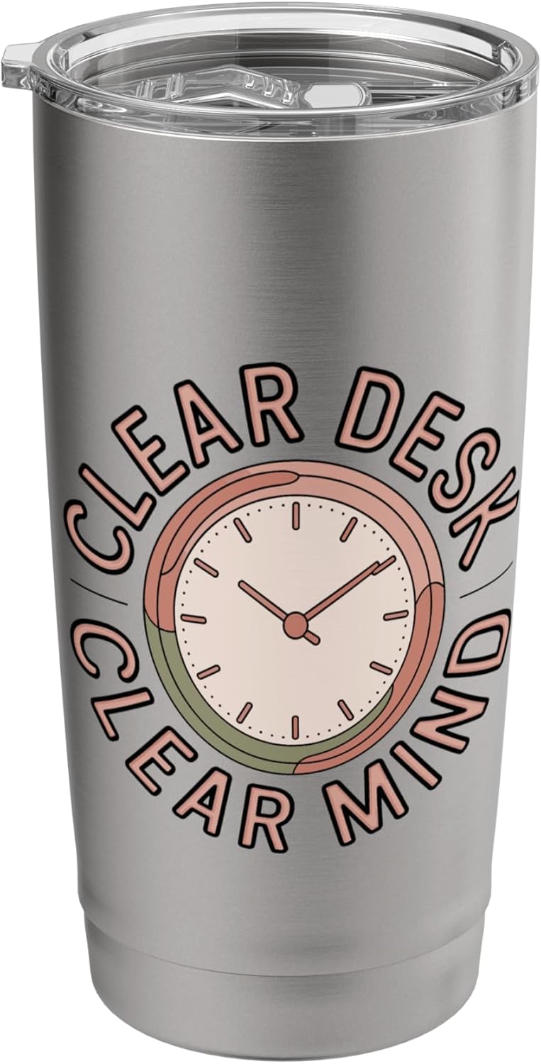 Clear Desk Clear Mind Funny Organizer Productivity Stainless Steel Insulated Tumbler
