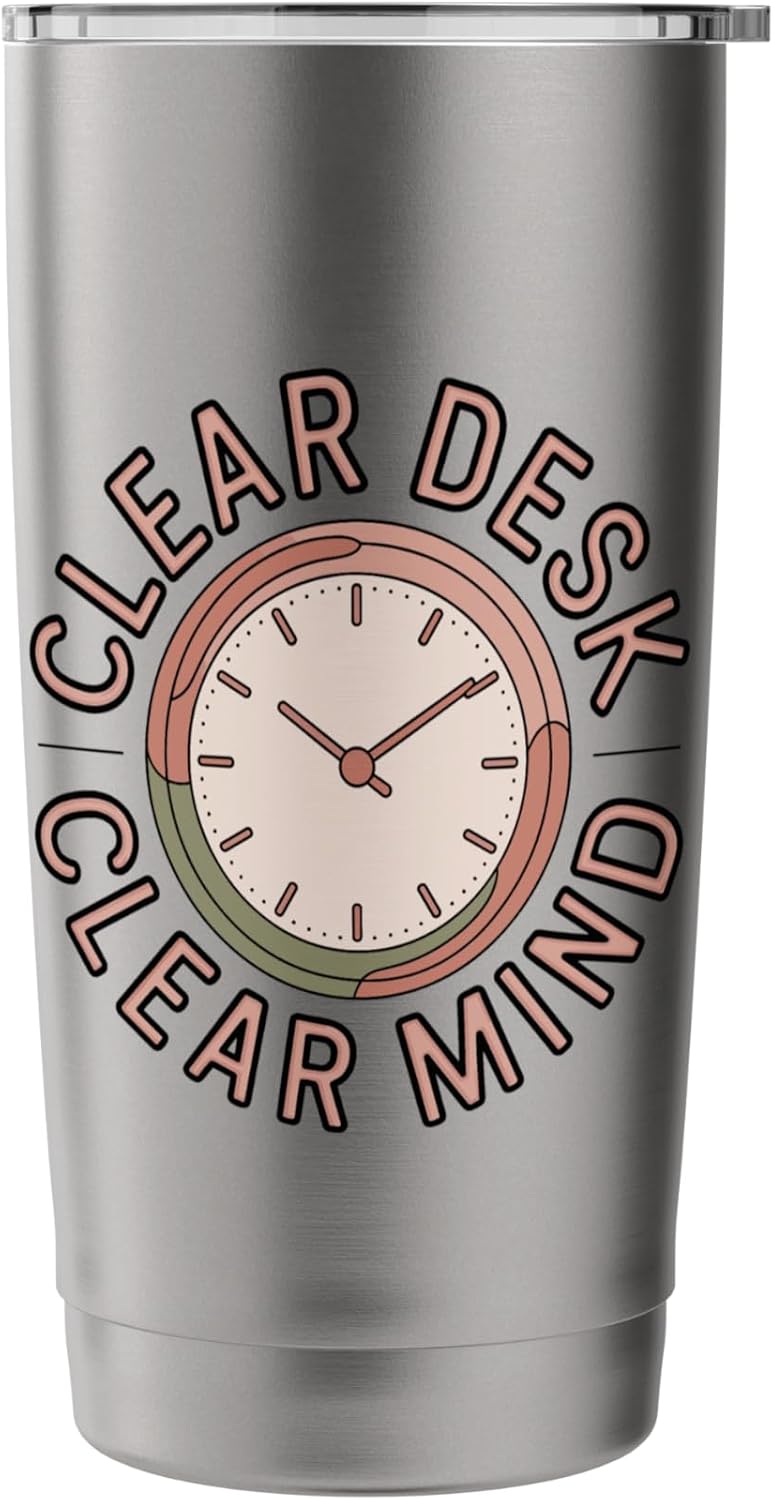 Clear Desk Clear Mind Funny Organizer Productivity Stainless Steel Insulated Tumbler