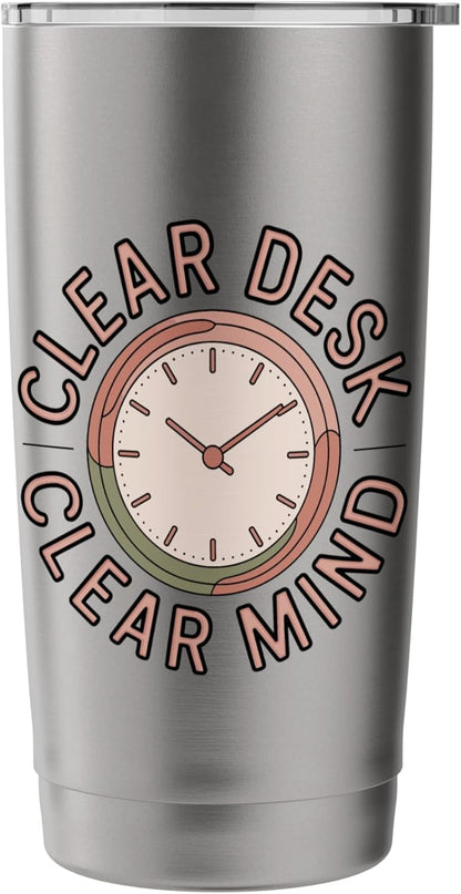 Clear Desk Clear Mind Funny Organizer Productivity Stainless Steel Insulated Tumbler