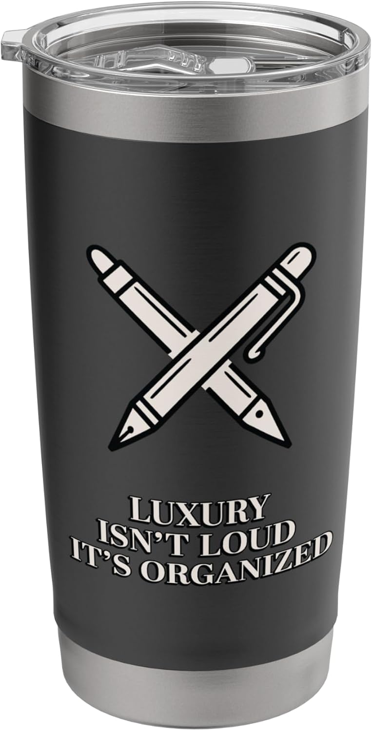 Luxury Isn't Loud It's Organized Minimalist Desk Stainless Steel Insulated Tumbler