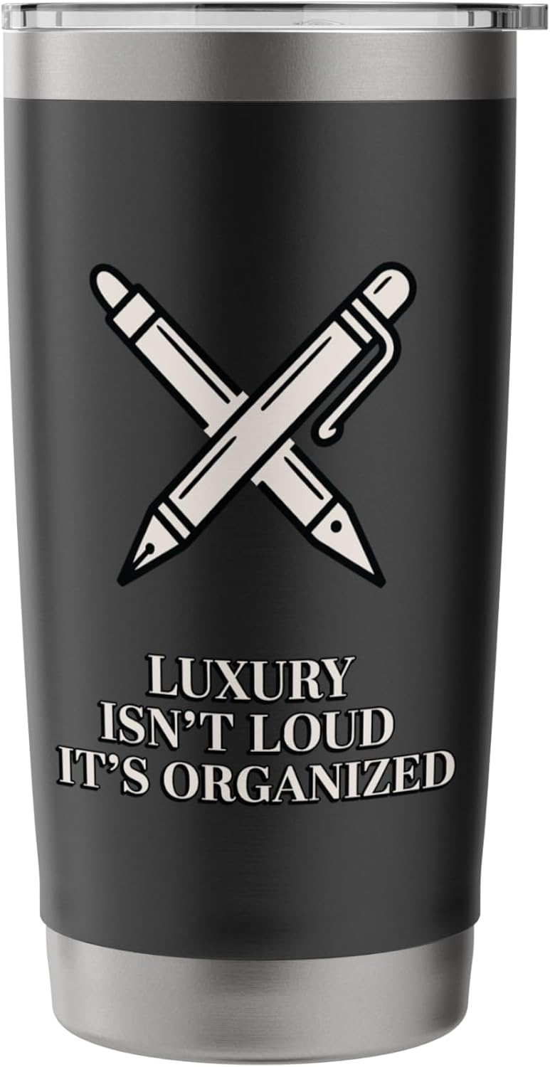 Luxury Isn't Loud It's Organized Minimalist Desk Stainless Steel Insulated Tumbler