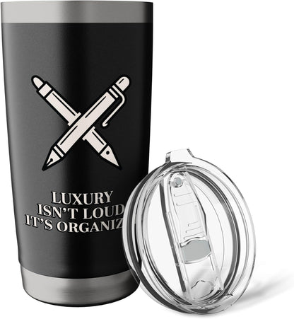 Luxury Isn't Loud It's Organized Minimalist Desk Stainless Steel Insulated Tumbler