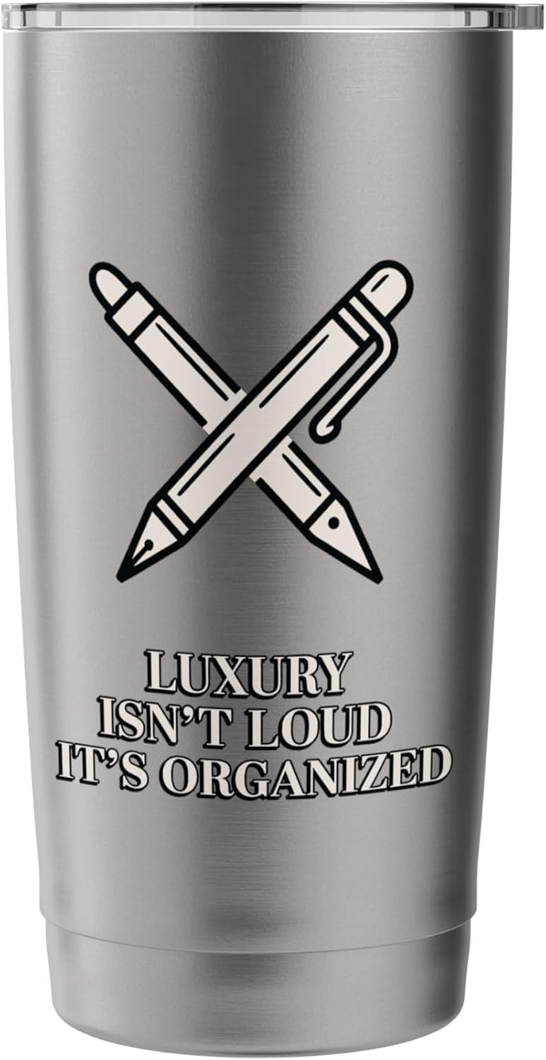 Luxury Isn't Loud It's Organized Minimalist Desk Stainless Steel Insulated Tumbler