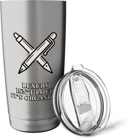 Luxury Isn't Loud It's Organized Minimalist Desk Stainless Steel Insulated Tumbler