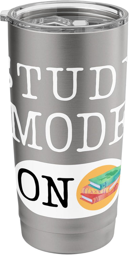 Study Time Mode On Back to School Student Motivation Mode Stainless Steel Insulated Tumbler