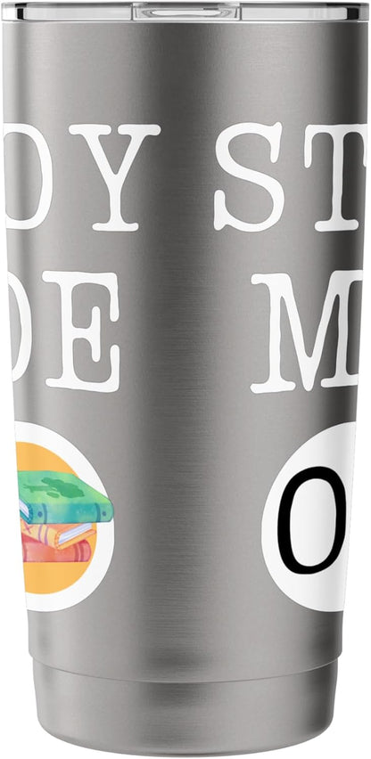 Study Time Mode On Back to School Student Motivation Mode Stainless Steel Insulated Tumbler