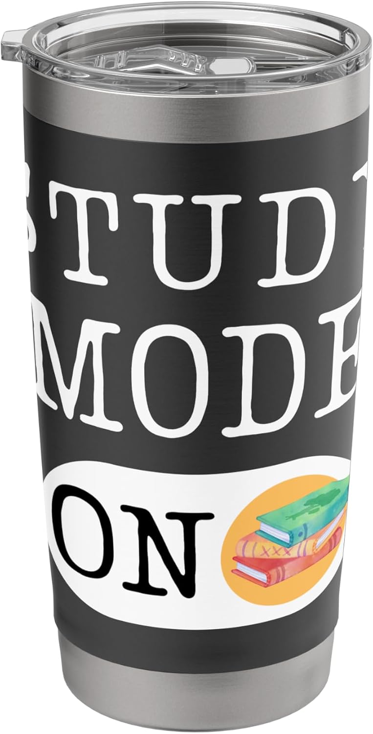 Study Time Mode On Back to School Student Motivation Mode Stainless Steel Insulated Tumbler
