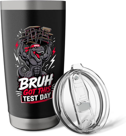 Bruh Got This Test Day Mighty Dino Lifting Desks Stainless Steel Insulated Tumbler