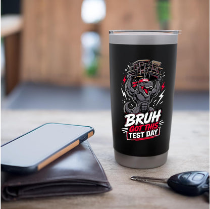 Bruh Got This Test Day Mighty Dino Lifting Desks Stainless Steel Insulated Tumbler