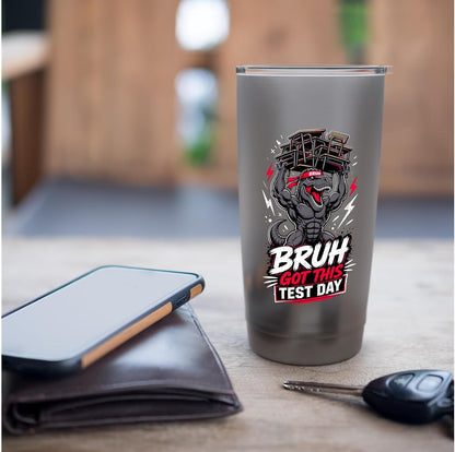 Bruh Got This Test Day Mighty Dino Lifting Desks Stainless Steel Insulated Tumbler