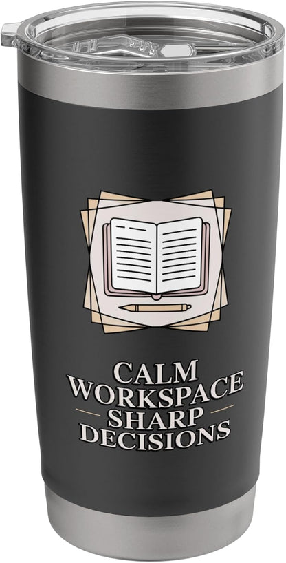 Calm Workspace Sharp Decisions Executive Desk Stainless Steel Insulated Tumbler