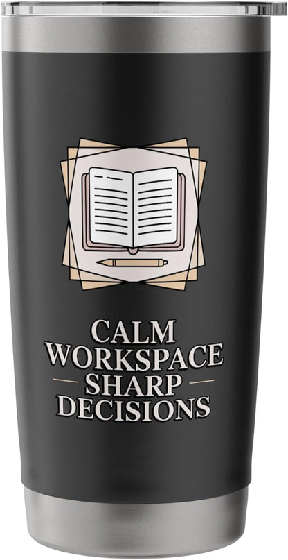 Calm Workspace Sharp Decisions Executive Desk Stainless Steel Insulated Tumbler