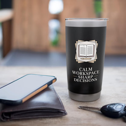 Calm Workspace Sharp Decisions Executive Desk Stainless Steel Insulated Tumbler
