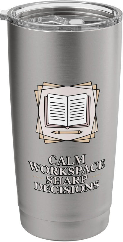 Calm Workspace Sharp Decisions Executive Desk Stainless Steel Insulated Tumbler