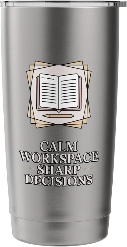 Calm Workspace Sharp Decisions Executive Desk Stainless Steel Insulated Tumbler